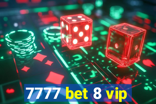 7777 bet 8 vip